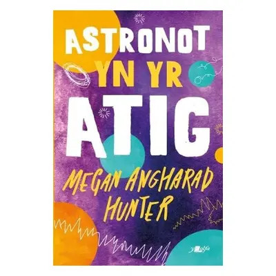 Astronot yn yr Atig - Hunter, Megan Angharad