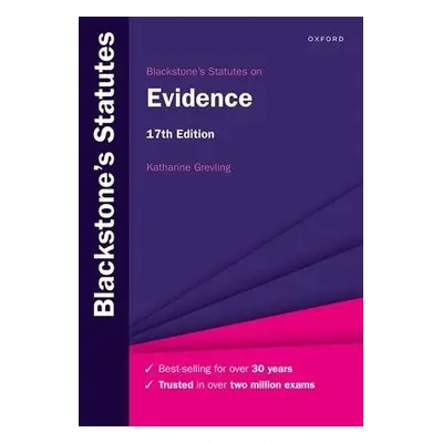 Blackstone's Statutes on Evidence - Grevling, Katharine (Associate Professor of Law, University 