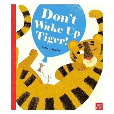 Don't Wake Up Tiger! - Teckentrup, Britta