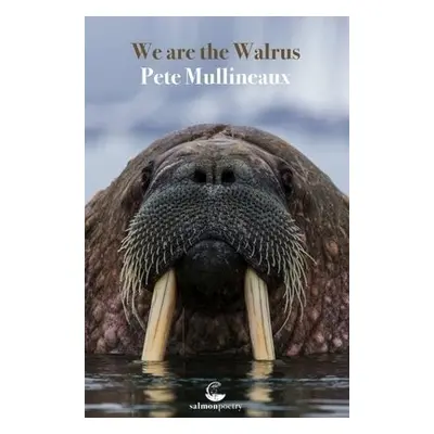 We Are the Walrus - Mullineaux, Pete