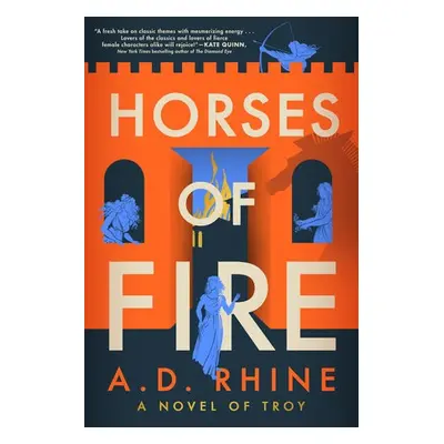 Horses of Fire - Rhine, A. D.