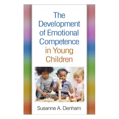 Development of Emotional Competence in Young Children - Denham, Susanne A. (George Mason Univers