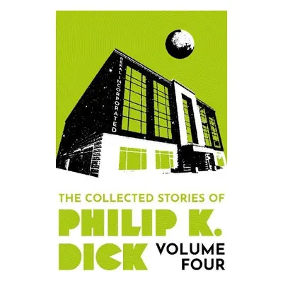 Collected Stories of Philip K. Dick Volume 4 - Dick, Philip K