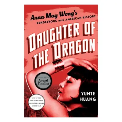 Daughter of the Dragon - Huang, Yunte (University of California, Santa Barbara)