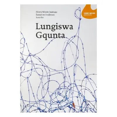 Henry Moore Institute Essays on Sculpture: Issue 80