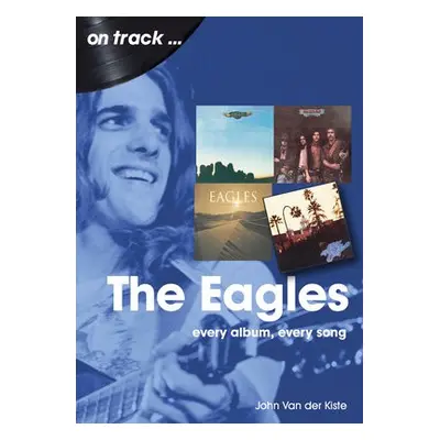 Eagles On Track - Van der Kiste, John