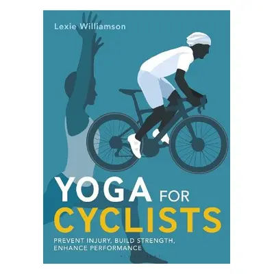 Yoga for Cyclists - Williamson, Lexie