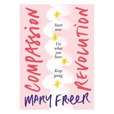 Compassion Revolution - Freer, Mary