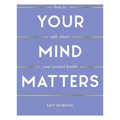 Your Mind Matters - Georgiou, Katy