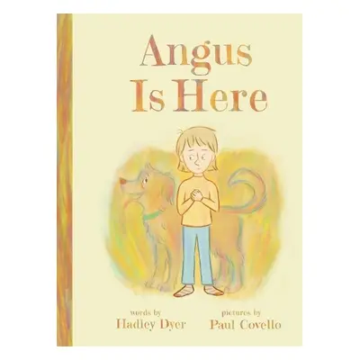 Angus Is Here - Dyer, Hadley