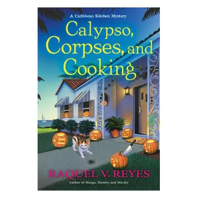 Calypso, Corpses, and Cooking - Reyes, Raquel V.