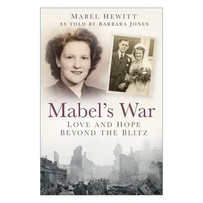 Mabel's War - Hewitt, Mabel (Mabel’s Enterprise CIC (United Kingdom))