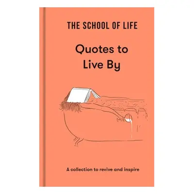 School of Life: Quotes to Live By - The School of Life