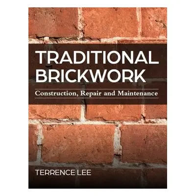 Traditional Brickwork - Lee, Terrence