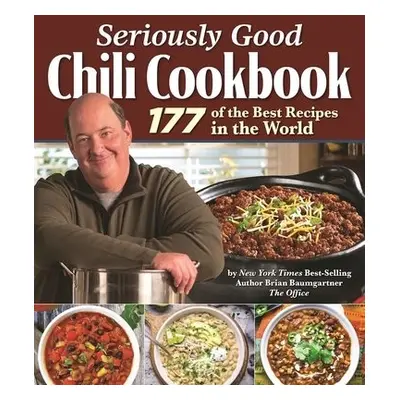 Seriously Good Chili Cookbook - Baumgartner, Brian