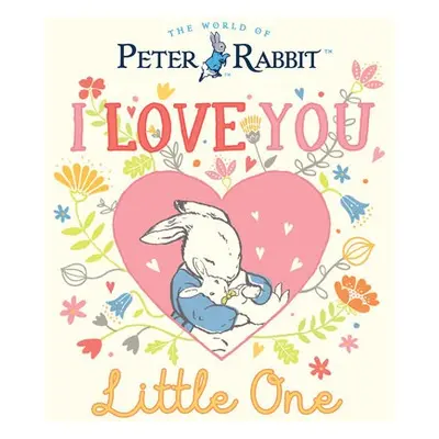 Peter Rabbit I Love You Little One - Potter, Beatrix