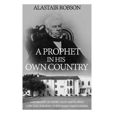 Prophet in His Own Country - Robson, Alastair