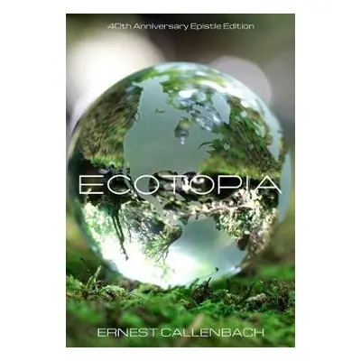 Ecotopia - Callenbach, Ernest