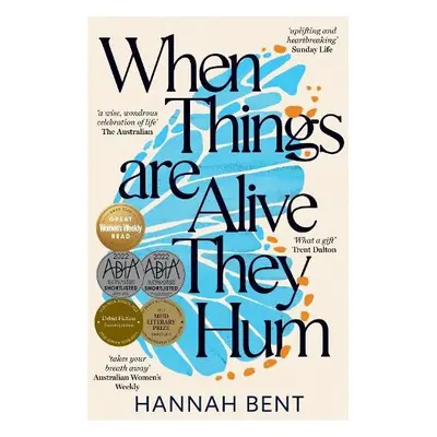 When Things Are Alive They Hum - Bent, Hannah