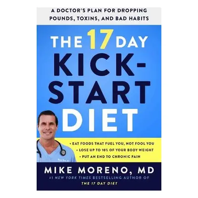 17 Day Kickstart Diet - Moreno, Mike, MD