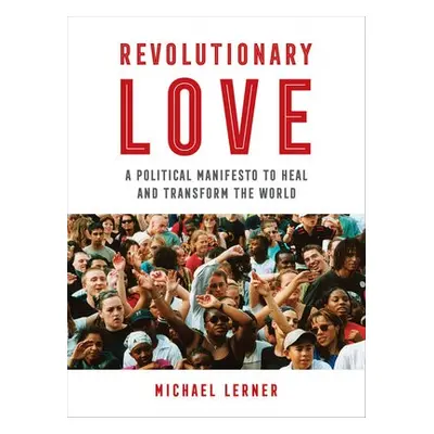 Revolutionary Love - Lerner, RABBI Michael