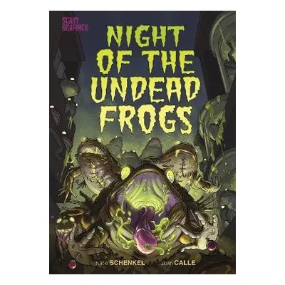 Night of the Undead Frogs - Schenkel, Katie