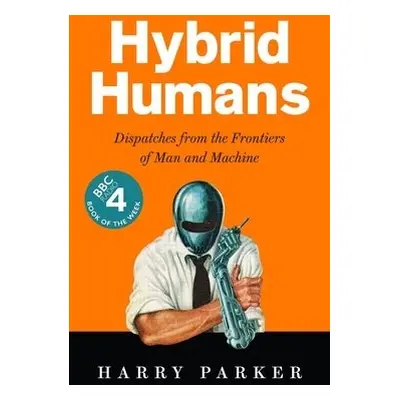 Hybrid Humans - Parker, Harry