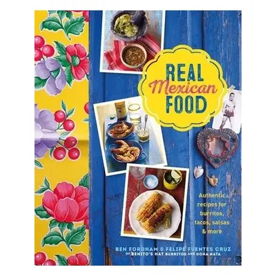 Real Mexican Food - Fordham, Ben a Cruz, Felipe Fuentes