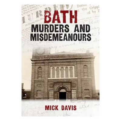 Bath Murders and Misdemeanours - Davis, Mick