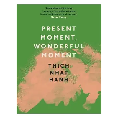 Present Moment, Wonderful Moment - Hanh, Thich Nhat