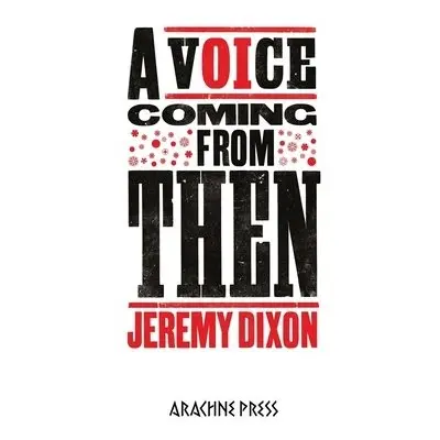 Voice Coming From Then - Dixon, Jeremy