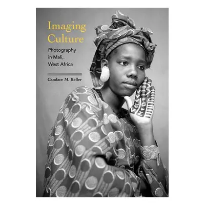 Imaging Culture - Keller, Candace M.