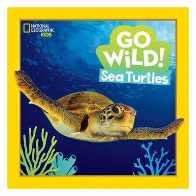 Go Wild! Sea Turtles - Esbaum, Jill a National Geographic Kids