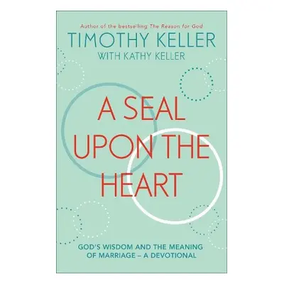 Seal Upon the Heart - Keller, Timothy