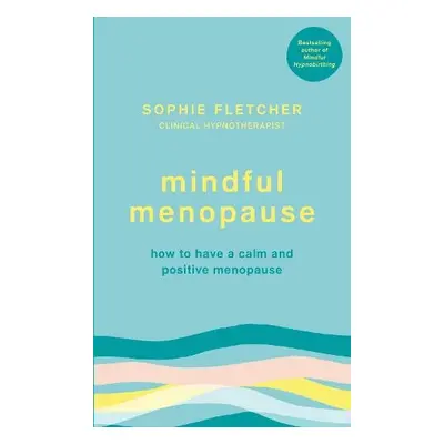 Mindful Menopause - Fletcher, Sophie