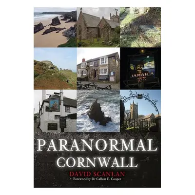 Paranormal Cornwall - Scanlan, David