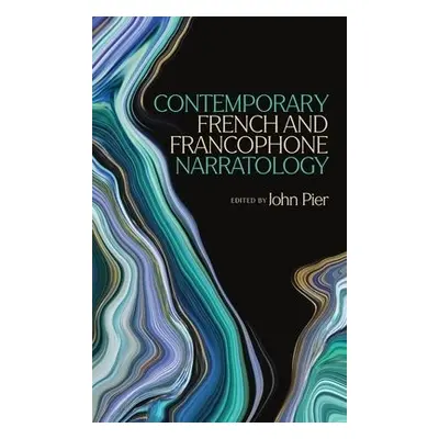 Contemporary French and Francophone Narratology