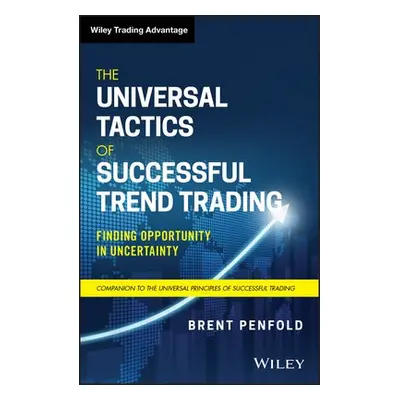 Universal Tactics of Successful Trend Trading - Penfold, Brent (Sydney, Australia)