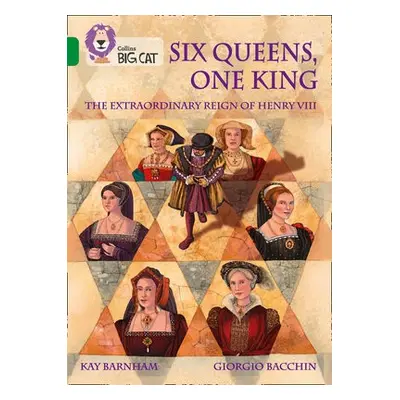 Six Queens, One King: The Extraordinary Reign of Henry VIII - Barnham, Kay