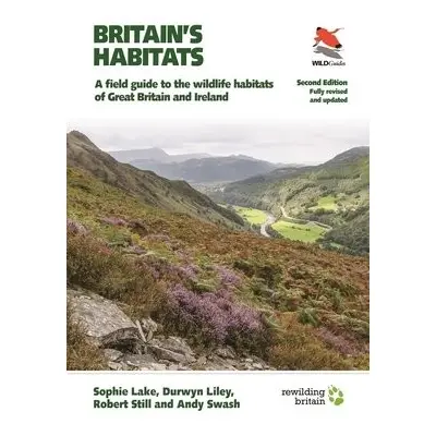 Britain's Habitats - Lake, Sophie a Liley, Durwyn a Still, Robert a Swash, Andy