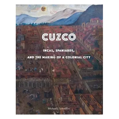 Cuzco - Schreffler, Michael J