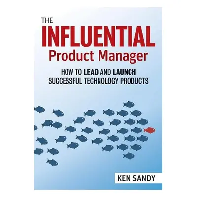 Influential Product Manager - Sandy, Ken