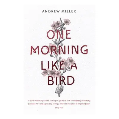 One Morning Like a Bird - Miller, Andrew