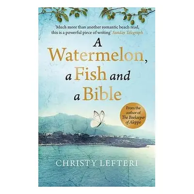 Watermelon, a Fish and a Bible - Lefteri, Christy a Quercus