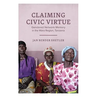 Claiming Civic Virtue - Shetler, Jan Bender