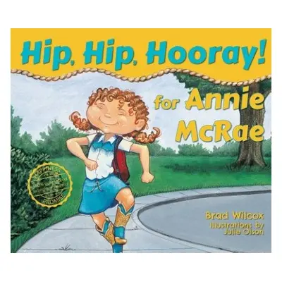 Hip, Hip, Hooray for Annie McRae! - Wilcox, Brad a Olson, Julie