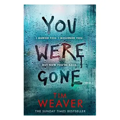 You Were Gone - Weaver, Tim