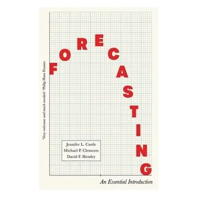 Forecasting - Hendry, David a Castle, Jennifer a Clements, Michael