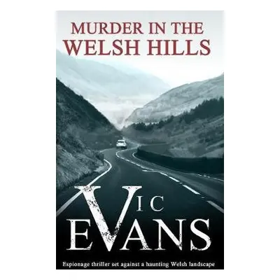 Murder in the Welsh Hills - Evans, Vic