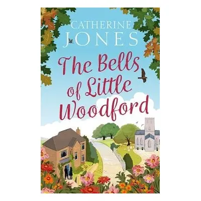 Bells of Little Woodford - Jones, Catherine